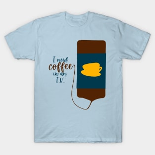 Coffee in an IV T-Shirt